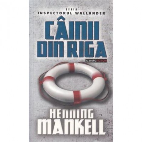 Cainii din Riga - Henning Mankell