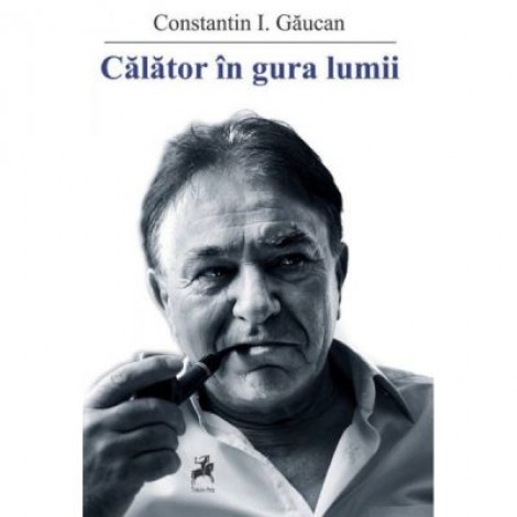 Calator in gura lumii - Constantin I. Gaucan