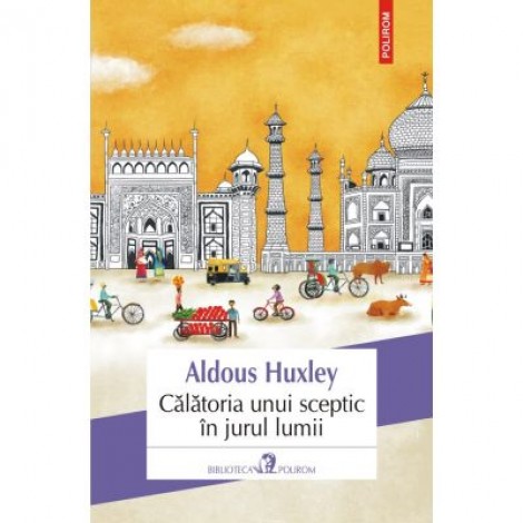 Calatoria unui sceptic in jurul lumii - Aldous Huxley