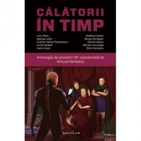 Calatorii in timp. Antologie de povestiri SF - Liviu Radu