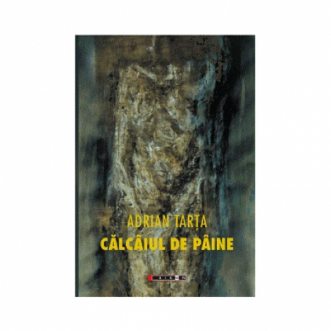 Calcaiul de paine - Adrian Tarta