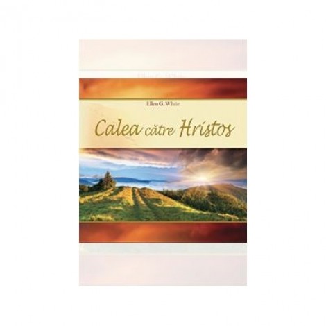 Calea catre Hristos - Ellen G. White