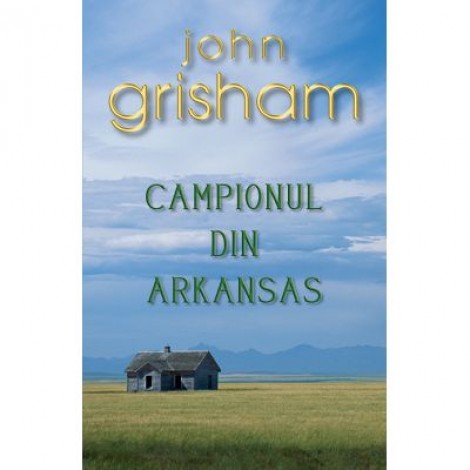 Campionul din Arkansas - John Grisham