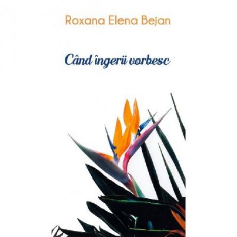 Cand ingerii vorbesc - Roxana Elena Bejan