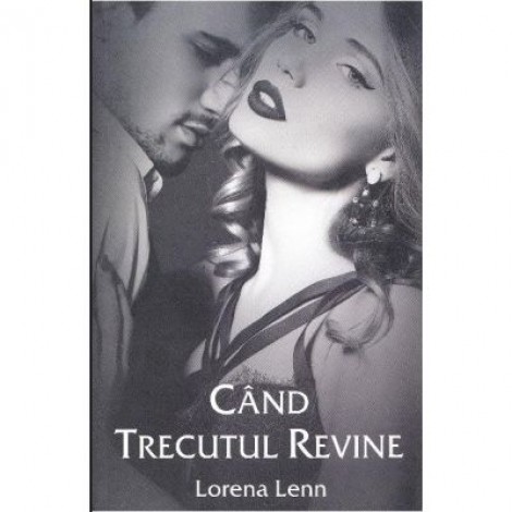 Cand trecutul revine - Lorena Lenn