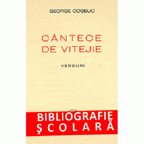 Cantece de vitejie - George Cosbuc