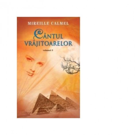 Cantul vrajitoarelor vol. III - Mireille Calmel