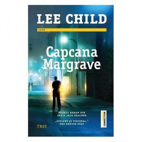 Capcana Margrave - Lee Child. Primul roman din seria Jack Reacher