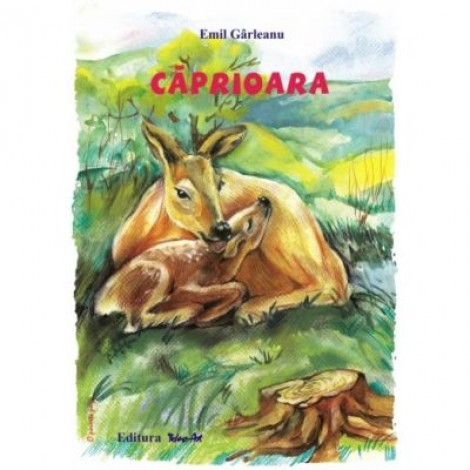 Caprioara. Poveste - Emil Garleanu, ilustratii Adriana Lucaciu