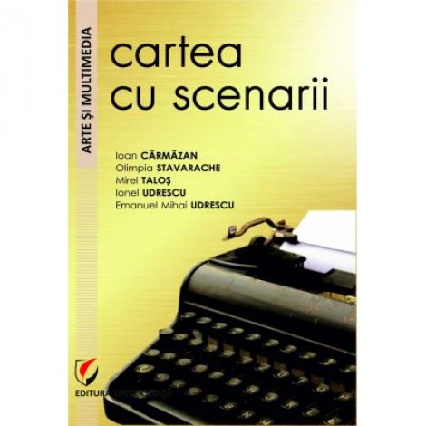 Cartea cu scenarii - Ioan Carmazan (coordonator)