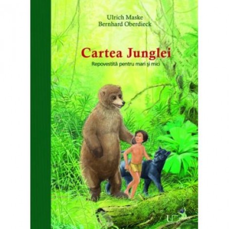 Cartea junglei - BERNHARD OBERDIECK, ULRICH MASKE