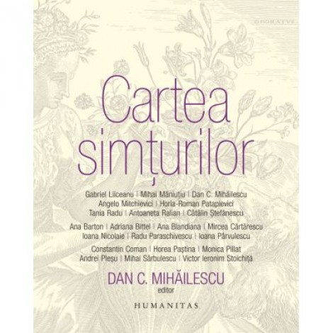 Cartea simturilor - Dan C. Mihailescu