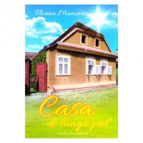 Casa de langa pod - Florina Mamina