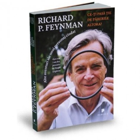 Ce-ti pasa tie de parerile altora? - Ralph Leighton, Richard Feynman