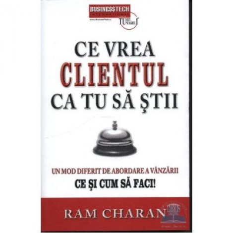 Ce vrea clientul ca tu sa stii - Ram Charan