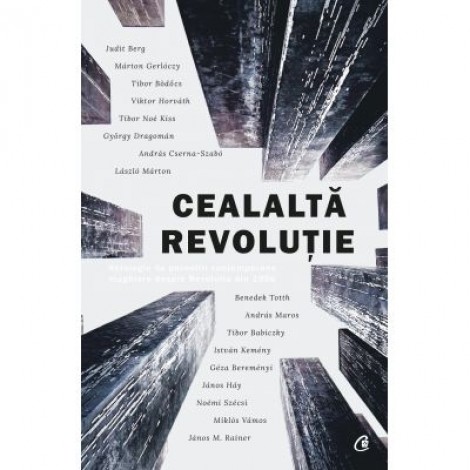 Cealalta revolutie. Antologie de povestiri maghiare