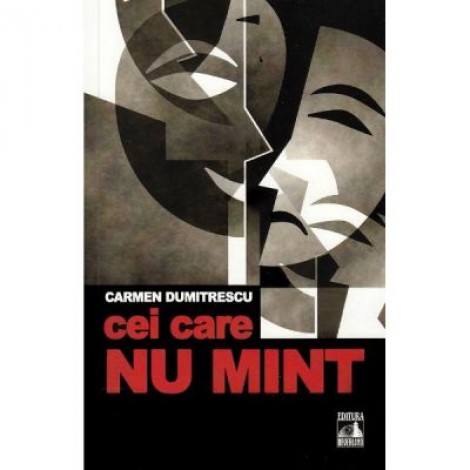 Cei care nu mint - Carmen Dumitrescu