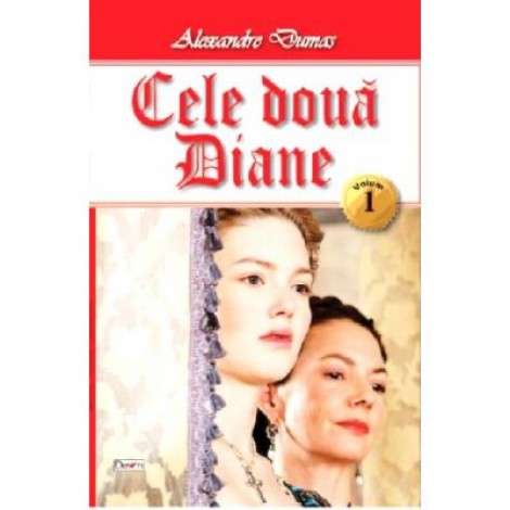 Cele doua Diane vol1 - Alexandre Dumas