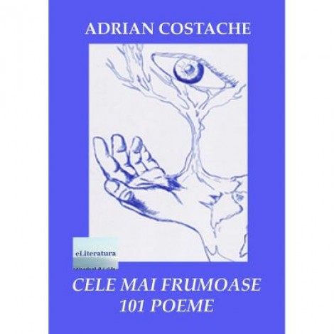 Cele mai frumoase 101 poeme - Adrian Costache
