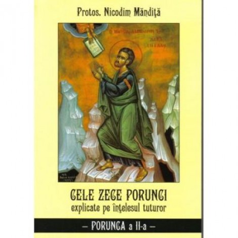 Cele zece porunci Porunca 2 - Nicodim Mandita