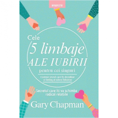 Cele cinci limbaje ale iubirii pentru cei singuri - Gary Chapman