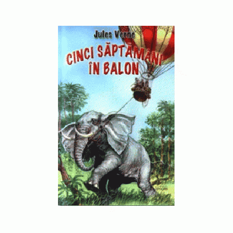 Cinci saptamani in balon - Jules Verne