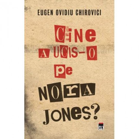 Cine a ucis-o pe Nora Jones? - Eugen Ovidiu Chirovici