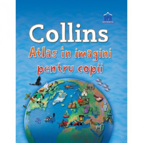 Collins. Atlas in imagini pentru copii