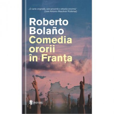 Comedia ororii in Franta - Roberto Bolano