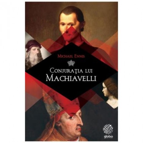 Conjuratia lui Machiavelli - Michael Ennis