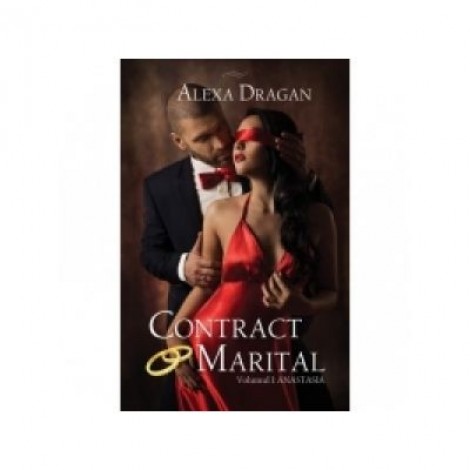 Contract marital. Volumul I (Anastasia) - Alexa Dragan