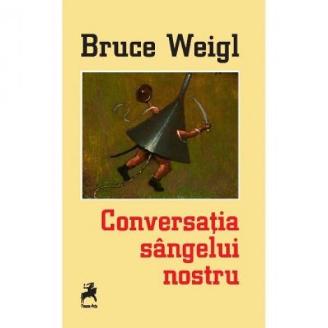 Conversatia sangelui nostru. Editie bilingva - Bruce Weigl