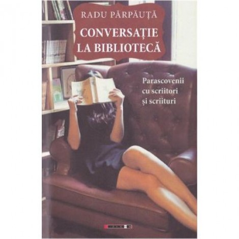 Conversatie la biblioteca - Radu Parpauta