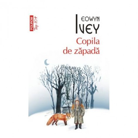 Copila de zapada - Eowyn Ivey