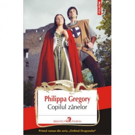 Copilul zinelor - Philippa Gregory