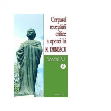 Corpusul receptarii critice a operei lui Mihai Eminescu. Secolul XX (volumele 6-7) - I. Oprisan
