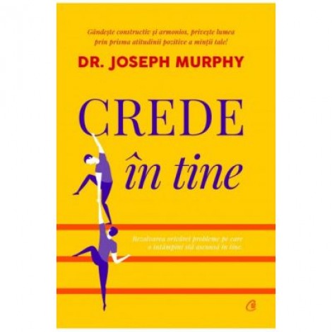 Crede in tine - Dr. Joseph Murphy