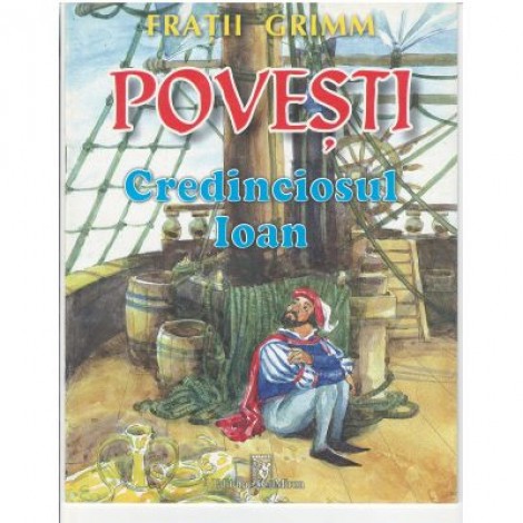 Fratii Grimm, Povesti, Credinciosul Ioan