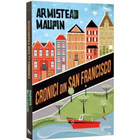 Cronici din San Francisco - Armistead Maupin