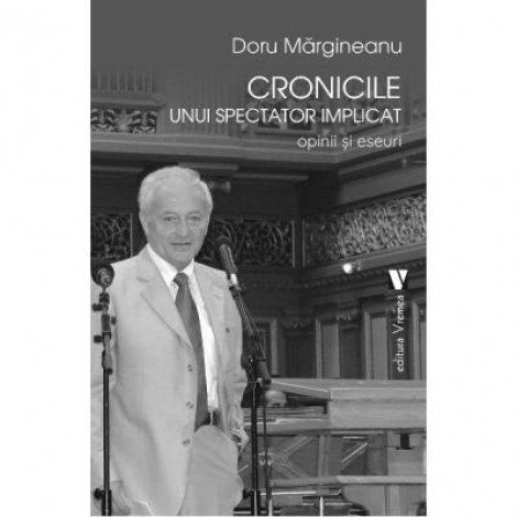 Cronicile unui spectator implicat - Doru Margineanu