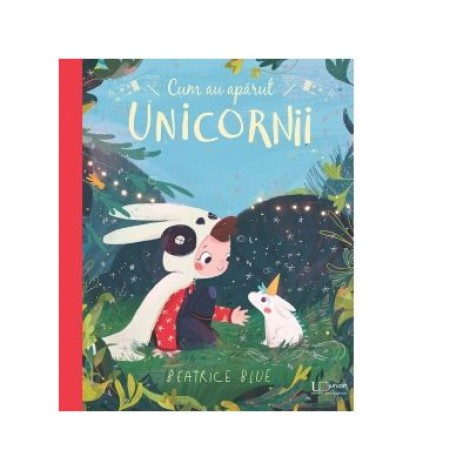 Cum au aparut unicornii - Beatrice Blue