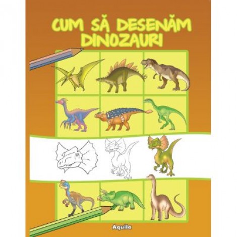 Cum sa desenam dinozauri - Ilustrator Dan Negrut