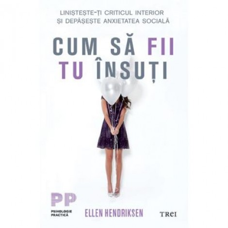 Cum sa fii tu insuti - Ellen Hendriksen