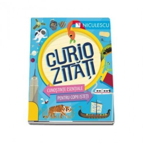 Curiozitati - Cunostinte esentiale pentru copii isteti - Susan Martineau