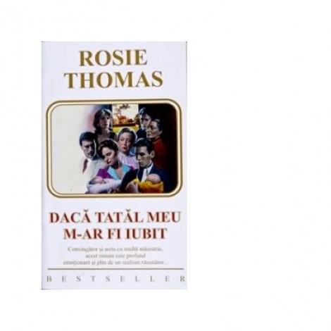 Daca tatal meu m-ar fi iubit - Rosie Thomas