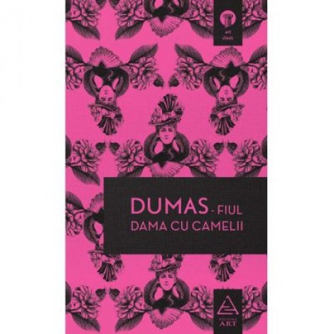 Dama cu camelii - Alexandre Dumas-fiul