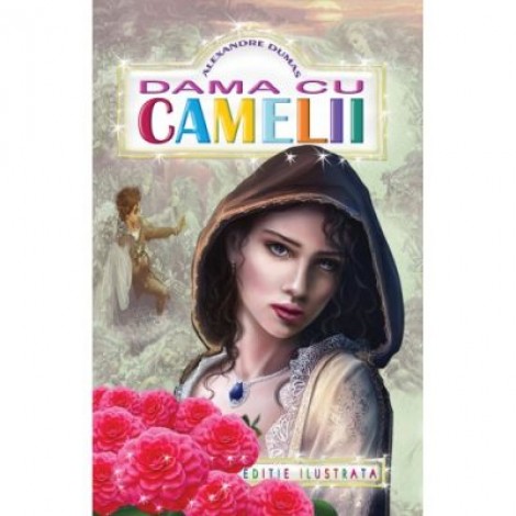 Dama cu camelii - Alexandre Dumas, fiul