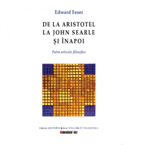 De la Aristotel la John Searle si inapoi - Edward FESER