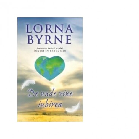 De unde vine iubirea - Lorna Byrne