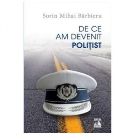 De ce am devenit politist - Sorin Mihai Barbieru
